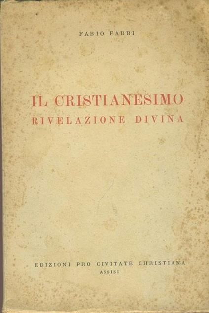 Il cristianesimo rivelazione divina - Fabio Fabbi - copertina