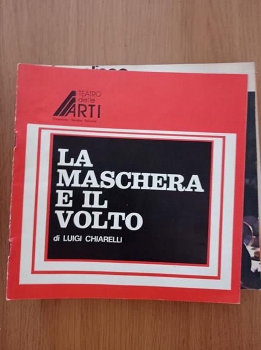 La maschera e il volto - Luigi Chiarelli - Libro Usato - Teatro delle arti  - | IBS