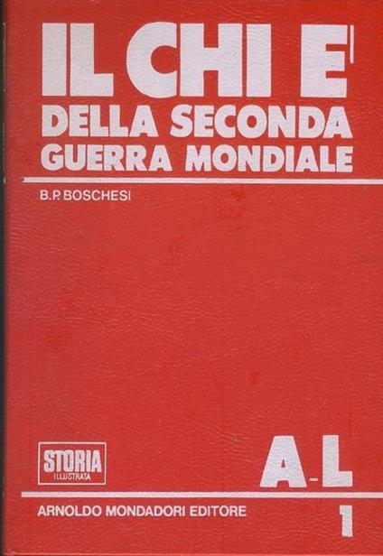 Il chi è della seconda guerra mondiale. 2 volumi - B. Palmiro Boschesi - copertina