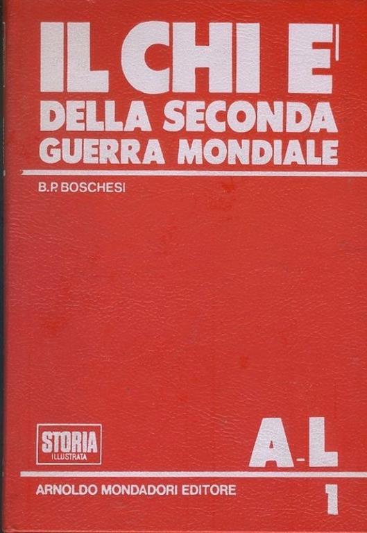 Il chi è della seconda guerra mondiale. 2 volumi - B. Palmiro Boschesi - copertina