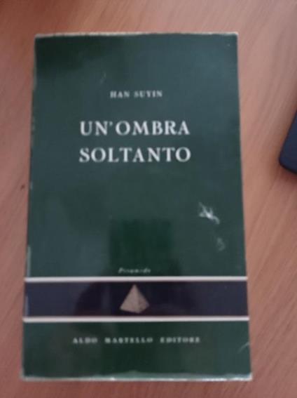 Un' ombra soltanto - Suyin Han - copertina