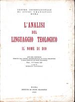 L' analisi del linguaggio teologico. Il nome di Dio. Atti del Convegno indetto dal Centro internazionale di studi umanistici e dall'Istituto di studi filosofici, Roma, 5-11 gennaio 1969