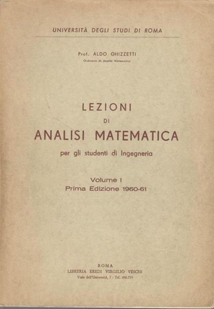 Lezioni di analisi matematica per gli studenti di ingegneria (Volume I) - Aldo Ghizzetti - copertina