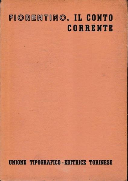 Il conto corrente, vol. 8°, tomo III°, fasc. 1° - Adriano Fiorentino - copertina