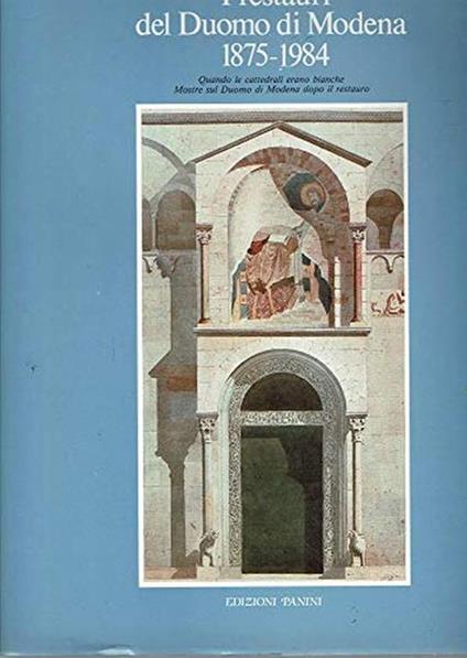 I restauri del Duomo di Modena (1875-1984) - Cristina Acidini Luchinat - copertina