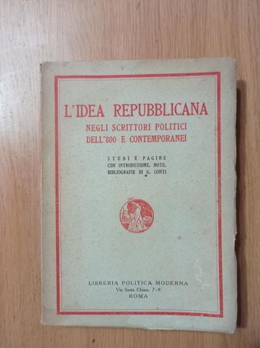 L 'idea repubblicana negli scrittori politici dell'800 e contemporanei - copertina