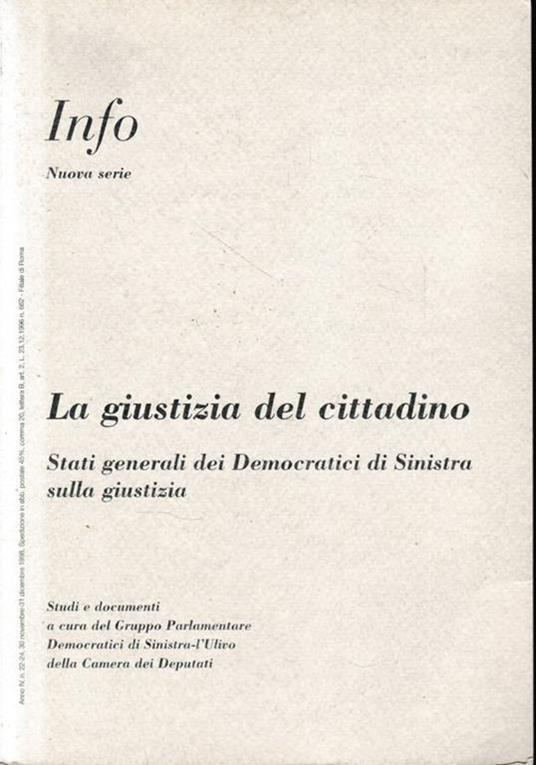 Info Anno IV N° 22-24. La giustizia del cittadino. Studi e documenti a cura del Gruppo Parlamentare Democratici di Sinistra-l'Ulivo della Camera dei Deputati - copertina