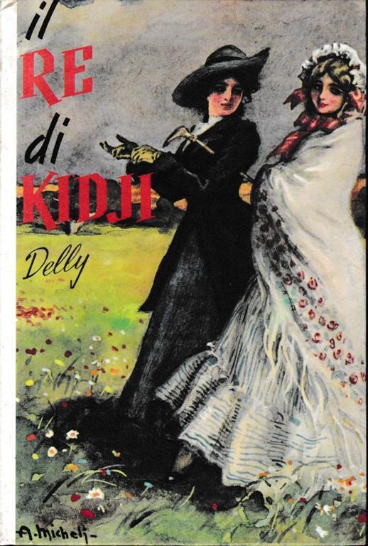 Il segreto della saracena. Il re di Kidji, parte prima - Delly - copertina