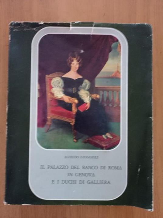 Il palazzo del Banco di Roma in Genova e i Duchi di Galliera - Alfredo Giuggioli - copertina