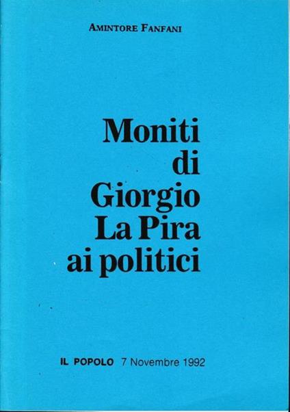 Moniti di Giorgio La Pira ai politici - Amintore Fanfani - copertina