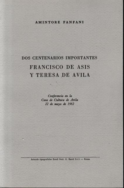 Dos centenarios importantes Francisco De Asis y Teresa De Avila - Amintore Fanfani - copertina