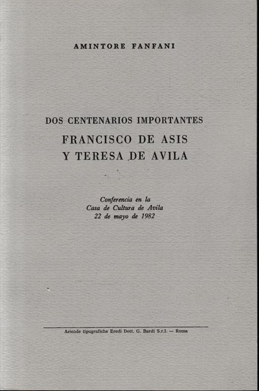 Dos centenarios importantes Francisco De Asis y Teresa De Avila - Amintore Fanfani - copertina