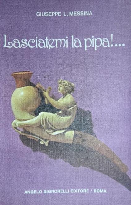 Lasciatemi la pipa - Giuseppe L. Messina - copertina