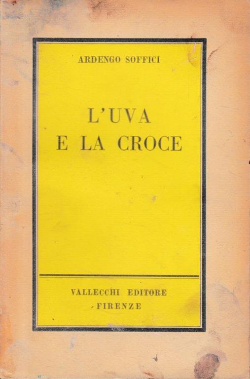 L' uva e la croce. I infanzia - Ardengo Soffici - copertina