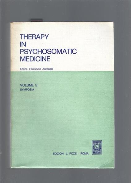 Therapy in psychosomatic medicine vo,. 2 - Ferruccio Antonelli - copertina