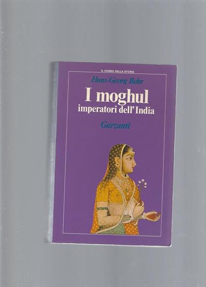 I moghul imperatori dell'India - Hans-Georg Behr - copertina