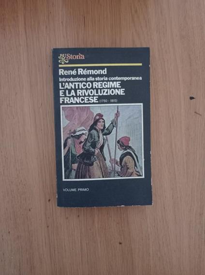 L' antico regime e la rivoluzione francese (volume primo) - René Remond - copertina