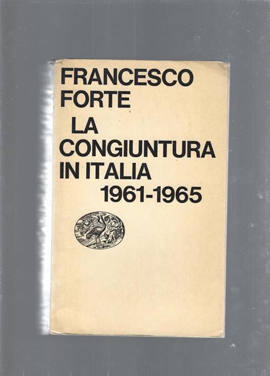 La congiuntura in Italia 1961-1965 - Francesco Forte - copertina