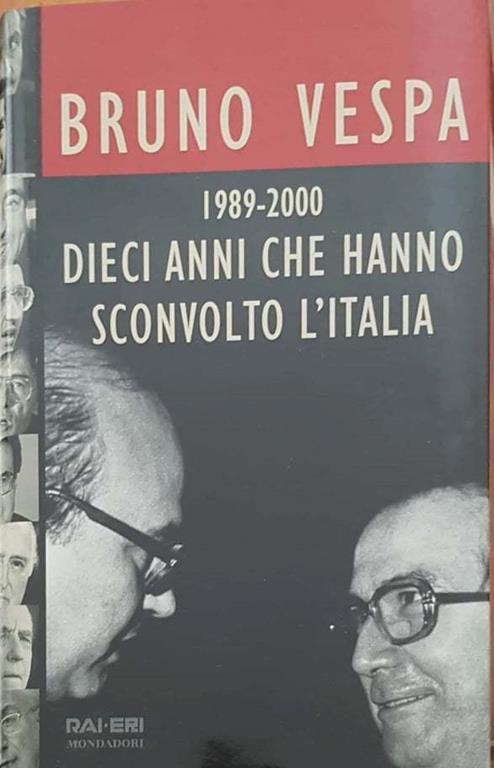 Dieci anni che hanno sconvolto l'Italia. 1989-2000 - Bruno Vespa - copertina