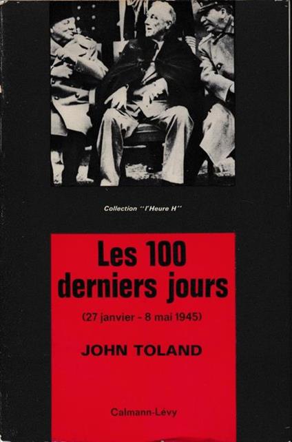 Les 100 derniers jours (27 janvier-8 mai 1945) - John Toland - copertina