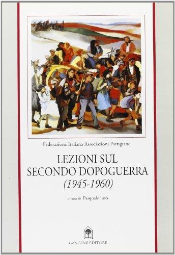 Lezioni sul secondo dopoguerra (1945-1960) - Pasquale Iuso - copertina