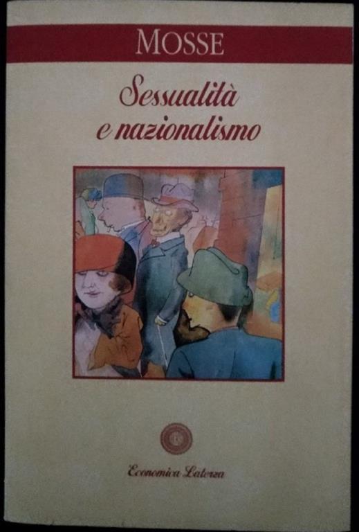 Sessualità e nazionalismo. Mentalità borghese e rispettabilità - George L. Mosse - copertina