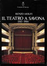 Il Teatro a Savona 1538-1984