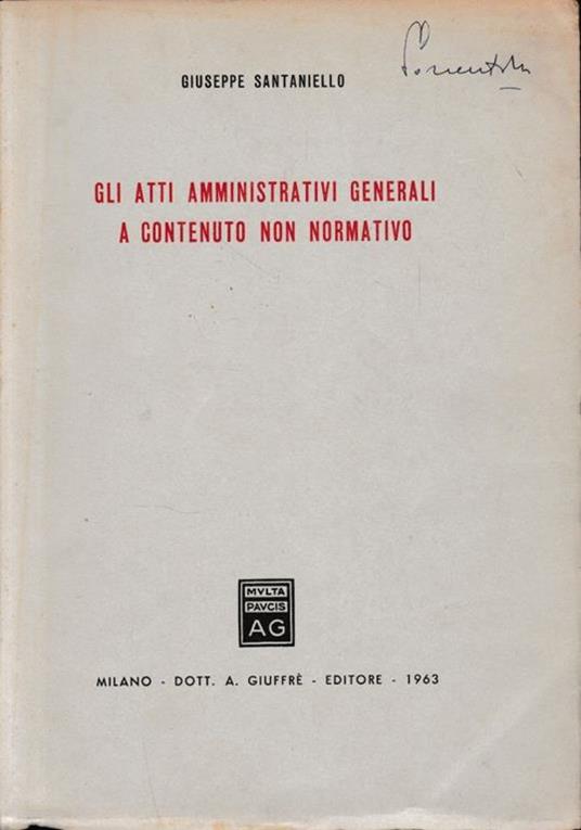 Gli atti amministrativi generali a contenuto non normativo - Giuseppe Santaniello - copertina