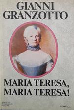 Maria Teresa, Maria Teresa!