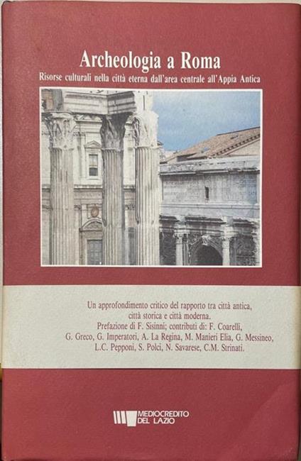 Archeologia A Roma Risorse Culturali Nella Citta Eterna Dell'Area Centrale All'Appia Antica - Sandro Polci - copertina