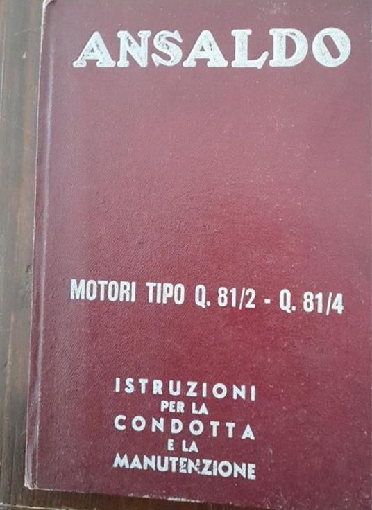 Motorti tipo Q. 81/2 - Q. 81/4. Istruzioni per la condotta e la manutenzione - copertina