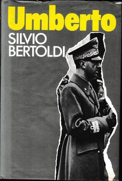 Umberto. Da Mussolini alla Repubblica: storia dell'ultimo re d'Italia - Silvio Bertoldi - copertina