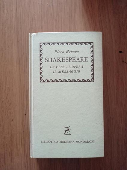 SHAKESPEARE la vita - l'opera - il messaggio - Piero Rebora - copertina