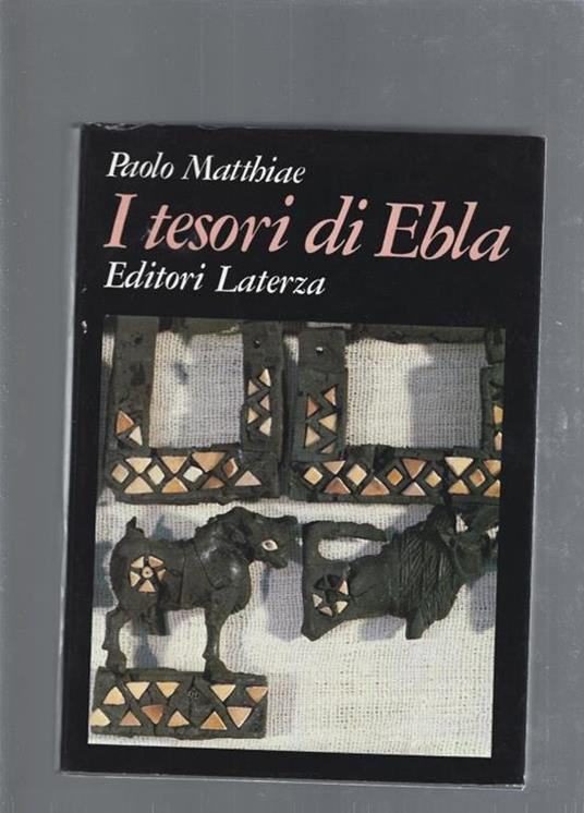 I tesori di Ebla - Paolo Matthiae - copertina