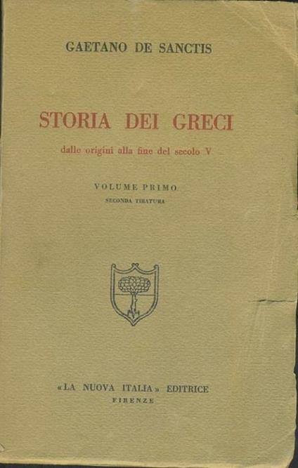 Storia dei greci dalle origini alla fine sel secolo V. 2 volumi - Gaetano De Sanctis - copertina