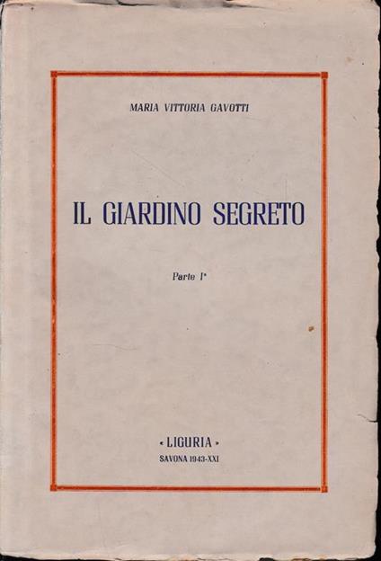 Il giardino segreto, parte I^, memorie - Maria Vittoria Gatti - copertina