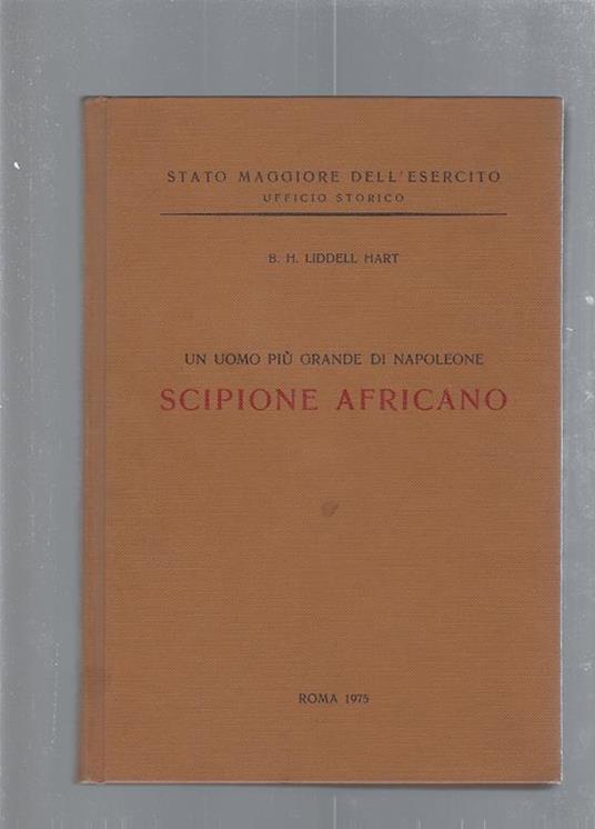 Un uomo più grande di Napoleone, Scipione Africano - Basil H. Liddell Hart - copertina