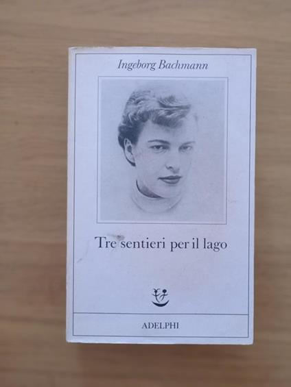 Tre sentieri per il lago - Ingeborg Bachmann - copertina