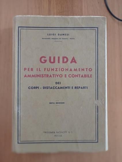 Guida per il funzionamento amministrativo e contabile dei corpi - distaccamenti e reparti - Luigi Danesi - copertina