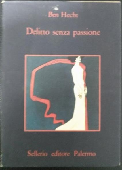 Delitto senza passione - Ben Hecht - copertina