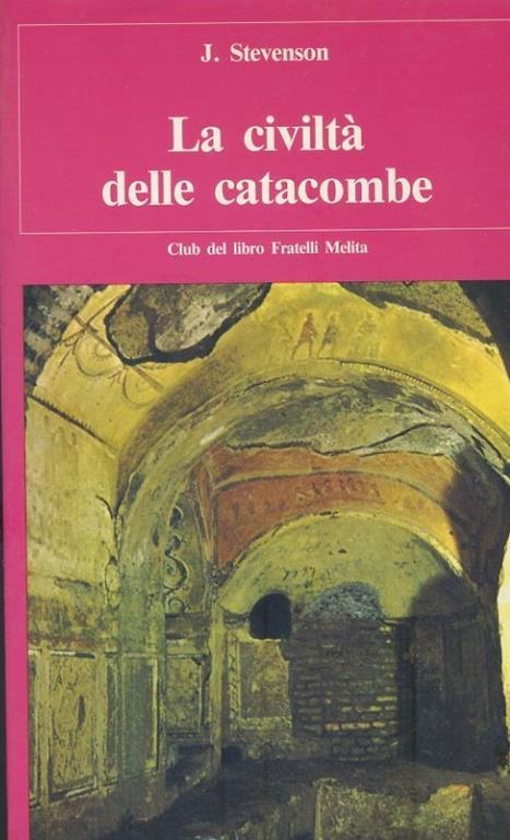 La civiltà delle catacombe - Jamed Stevenson - copertina