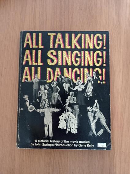 All Talking! All Singing! All Dancing! a Pictorial History of the Movie Musical - copertina