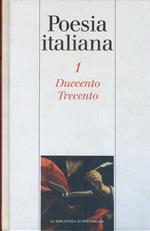 Poesia italiana. 6 volumi. Duecento eTrecento. Quattrocento e Cinquecento. Seicento e Settecento. Ottocento. Novecento prima parte. Novecento seconda parte