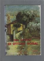 100 Opere di Ottone Rosai