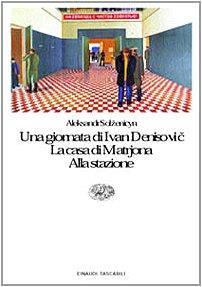 Una giornata di Ivan Denisovic-La casa di Matrjona-Alla stazione - Aleksandr Solzenicyn - copertina