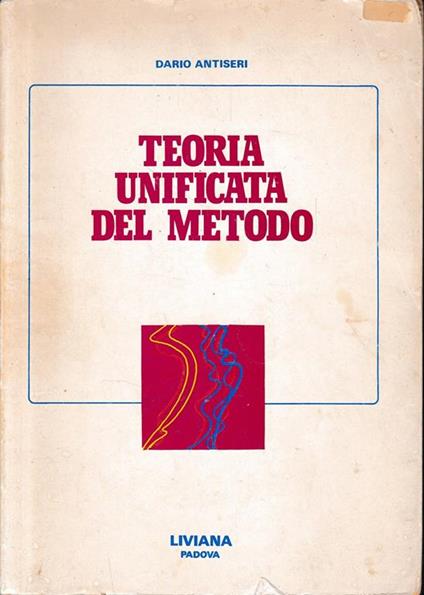 Teoria unificata del metodo - Dario Antiseri - copertina