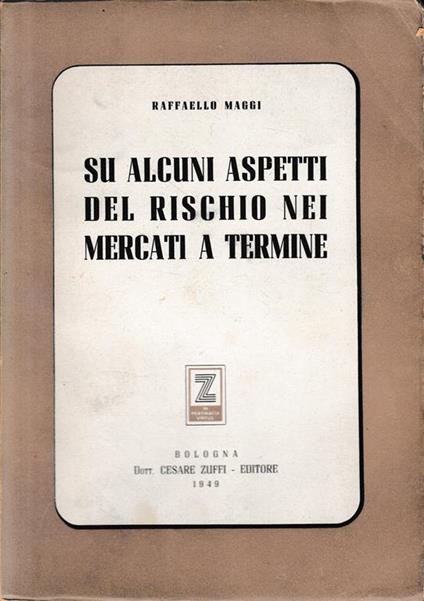 Su alcuni aspetti del rischio nei mercati a termine - Raffaello Maggi - copertina