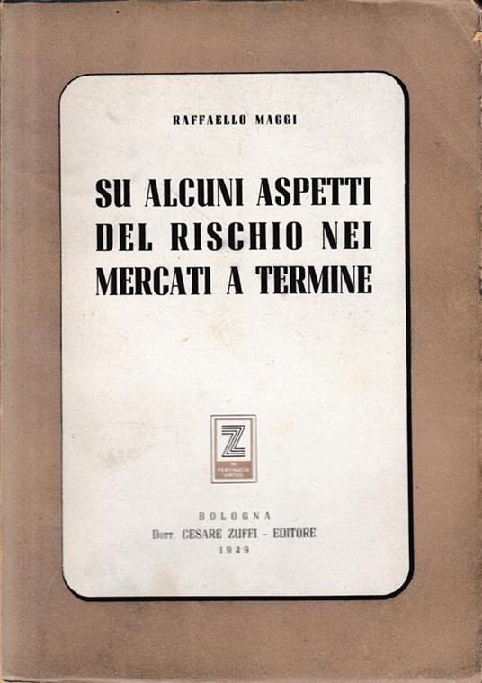 Su alcuni aspetti del rischio nei mercati a termine - Raffaello Maggi - copertina