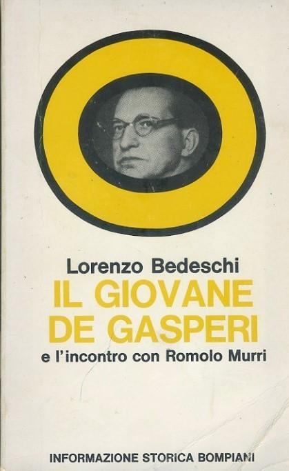 Il giovane De Gasperi e l'incontro con Romolo Murri - Lorenzo Bedeschi - copertina