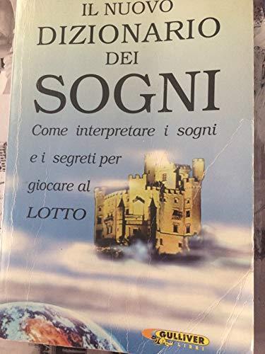 Il nuovo dizionario dei sogni. Come interpretare i sogni e i segreti per giocare al lotto - copertina